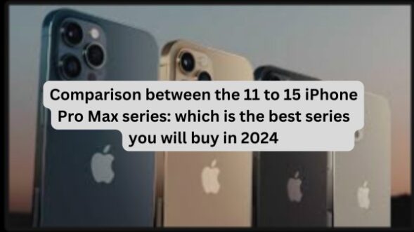 Comparison between the 11 to 15 iPhone Pro Max series