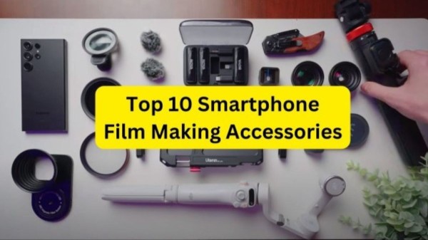 Top 10 Smartphone film-making Accessories/Equipment in 2024