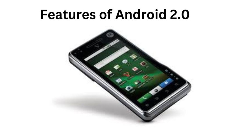 Android 2.0 - 2.1 Eclair Features