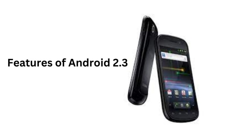 Android 2.3 Gingerbread Features