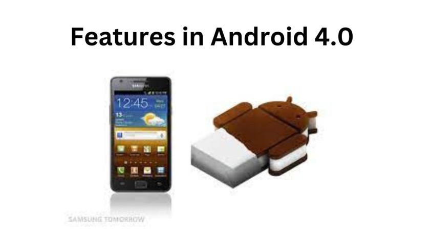 Android 4.0 Ice Cream Sandwich Features