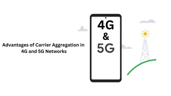Advantages of Carrier Aggregation in 4G and 5G Networks