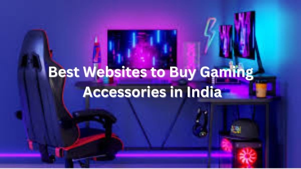 Best Websites to Buy Gaming Accessories in India