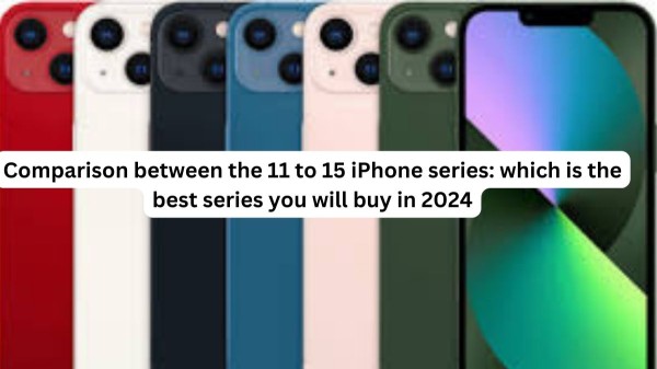 Comparison between the iPhone 11 to 15 series