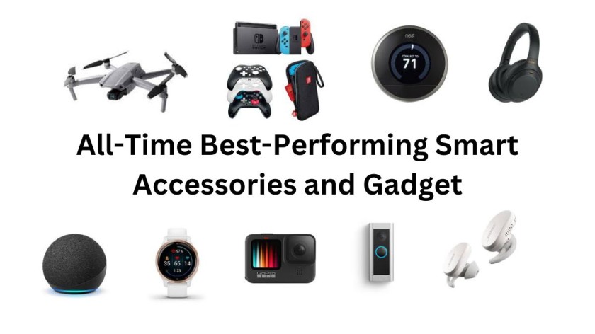 All-Time Best-Performing Smart Accessories and Gadget