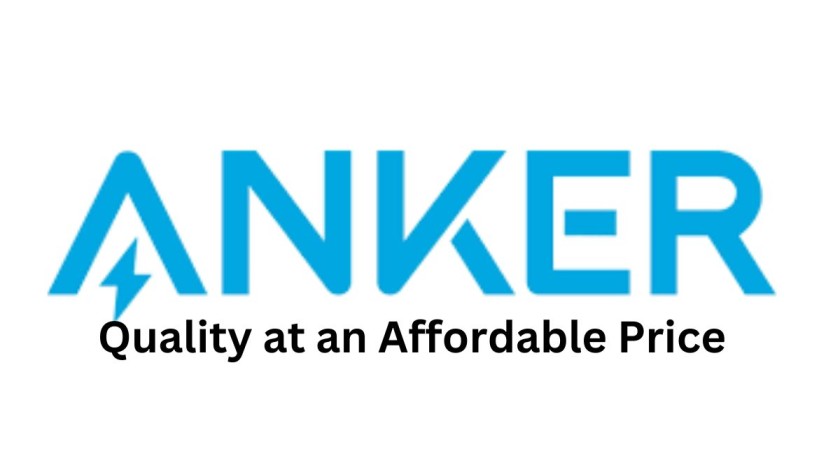 Anker - Quality at an Affordable Price