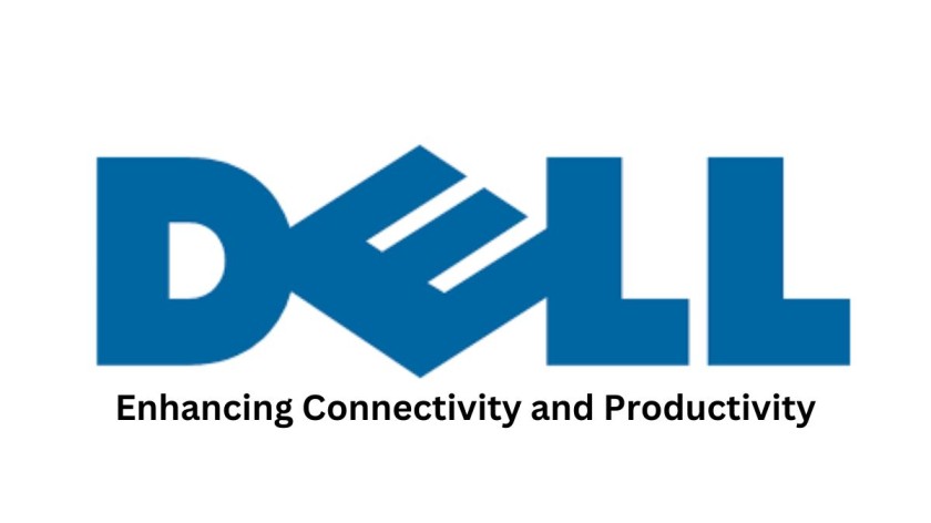Dell - Enhancing Connectivity and Productivity