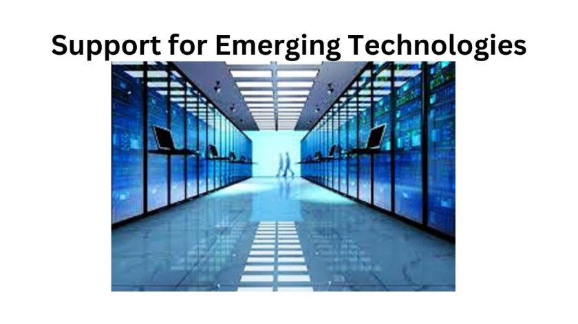 Support for Emerging Technologies