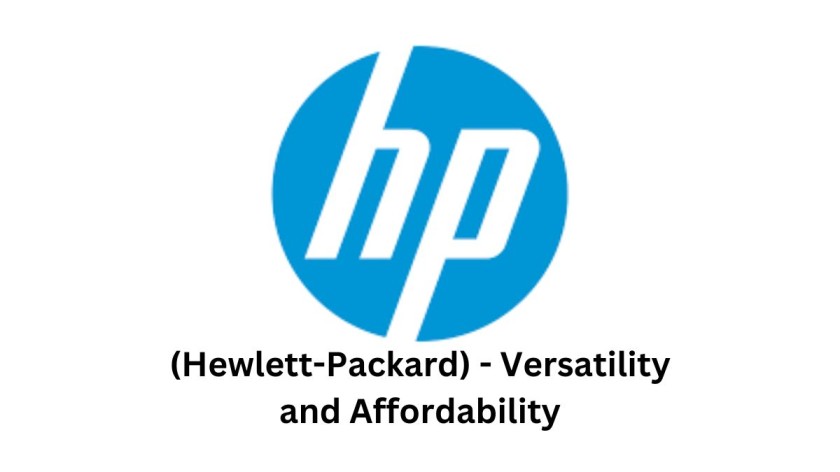 HP (Hewlett-Packard) - Versatility and Affordability