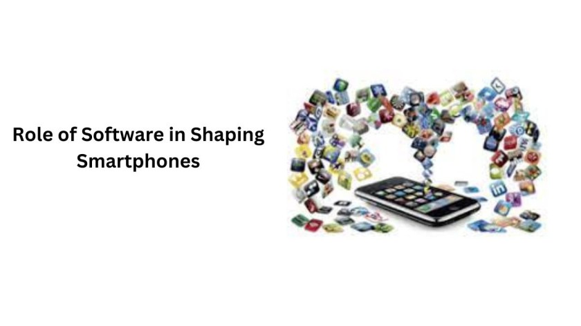 Role of Software in Shaping Smartphones