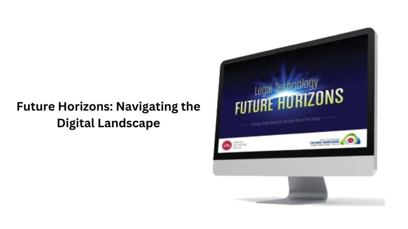 Future Horizons: Navigating the Digital Landscape