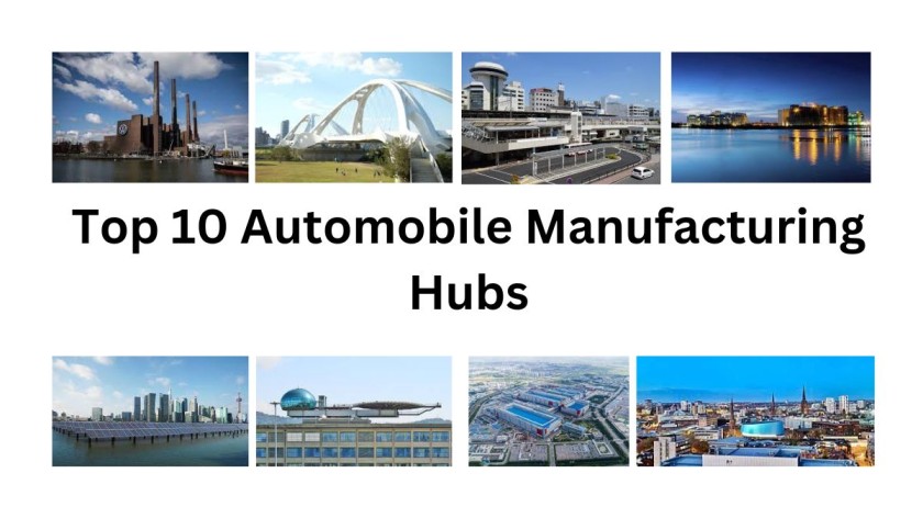 Top 10 Automobile Manufacturing Hubs