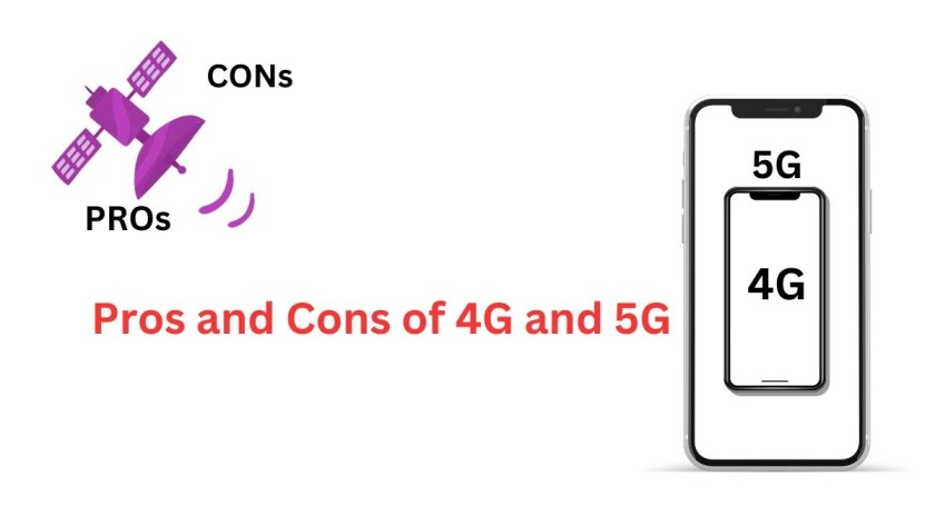 Pros and Cons of 4G and 5G