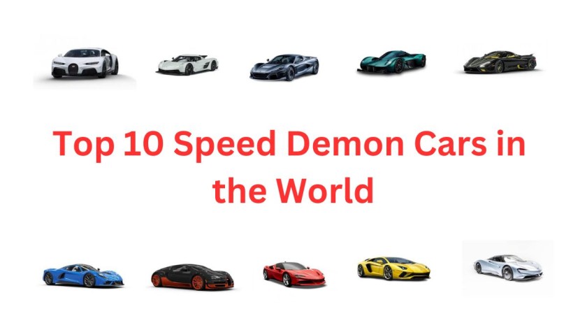 Top 10 Speed Demon Cars in the World