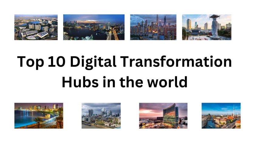 Top 10 Digital Transformation Hubs in the world