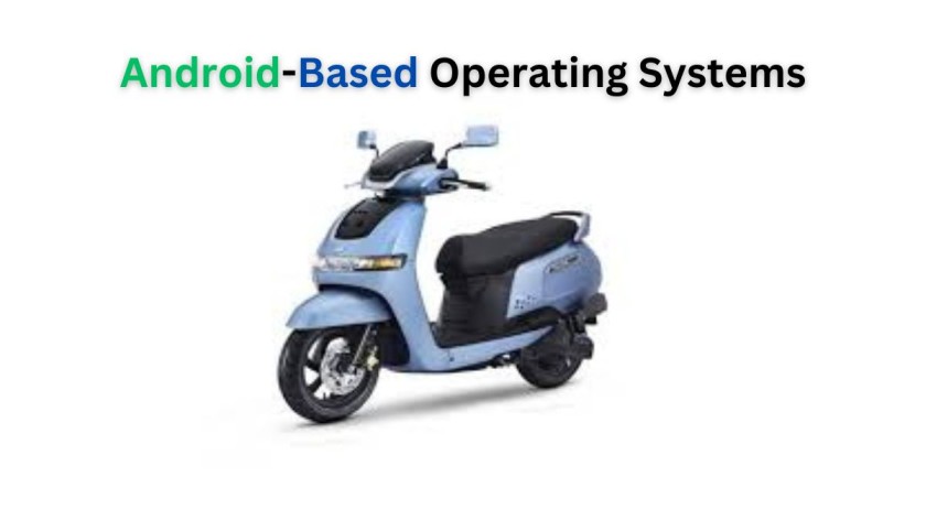 Android-Based Operating Systems