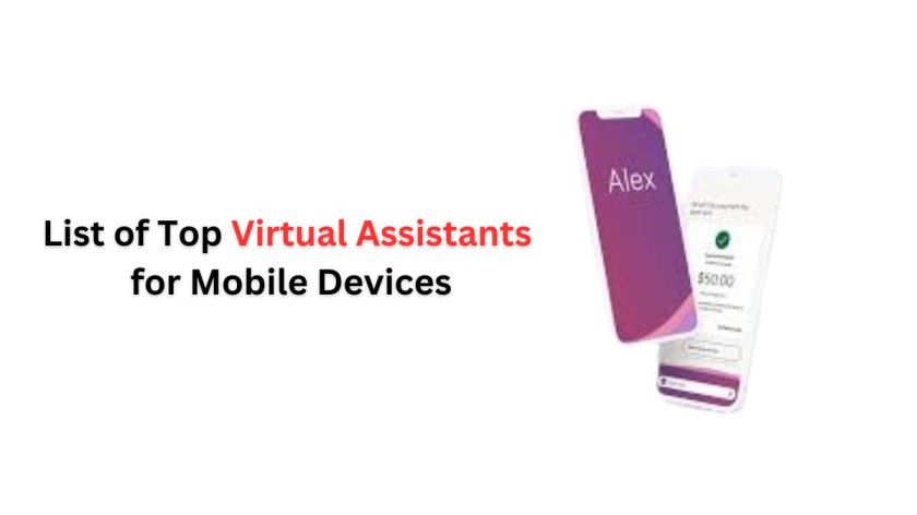 List of Top Virtual Assistants for Mobile Devices