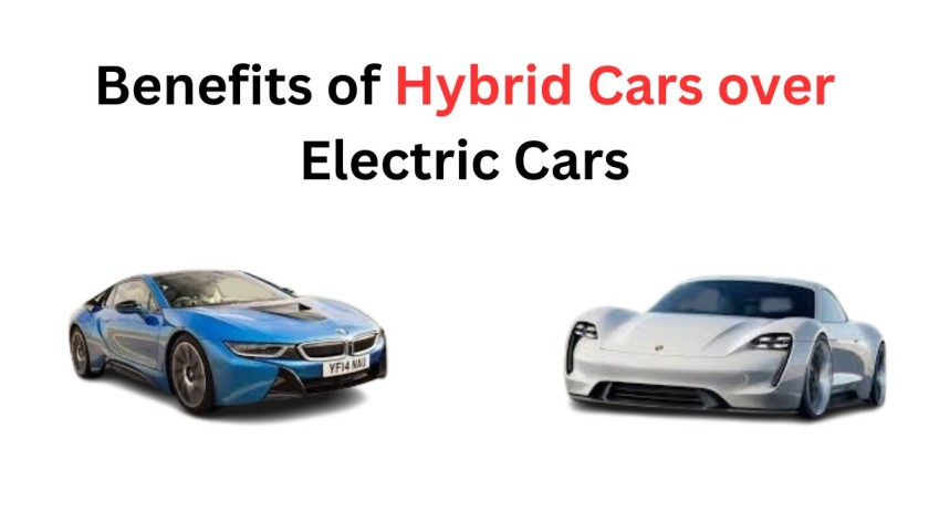 Benefits of Hybrid Cars over Electric Cars