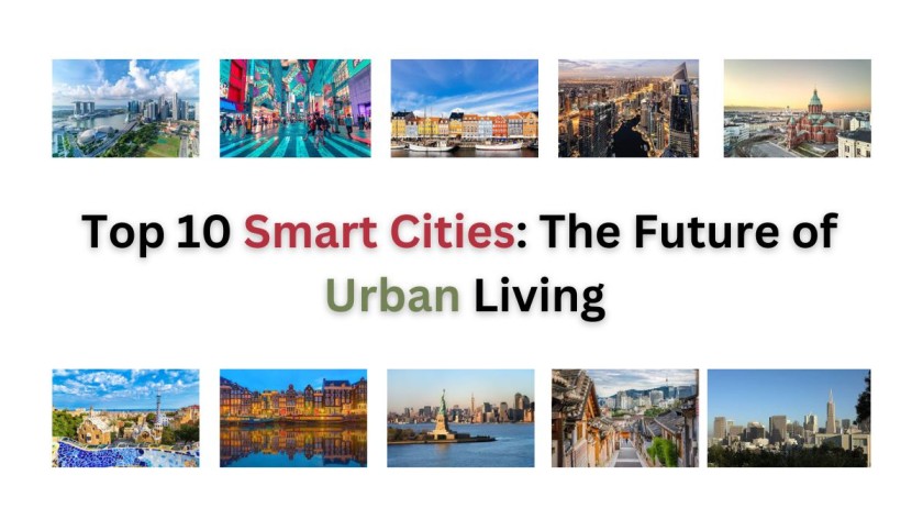 Top 10 Smart Cities: The Future of Urban Living