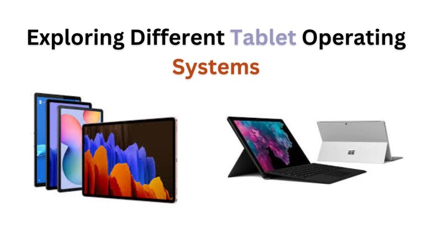 Exploring Different Tablet Operating Systems