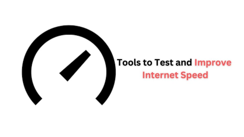 Tools to Test and Improve Internet Speed