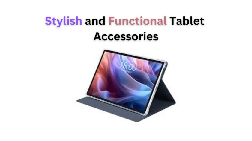 Stylish and Functional Tablet Accessories