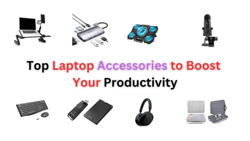 Top Laptop Accessories to Boost Your Productivity