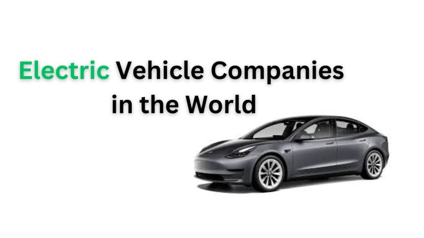 Electric Vehicle Companies in the World