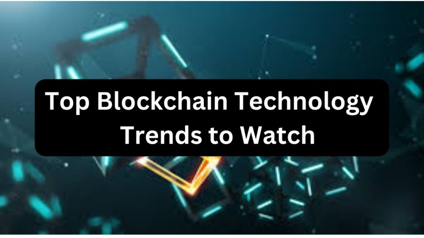 Top Blockchain Technology Trends to Watch