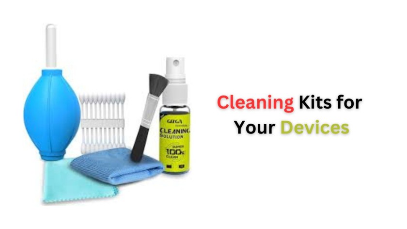 Cleaning Kits for Your Devices