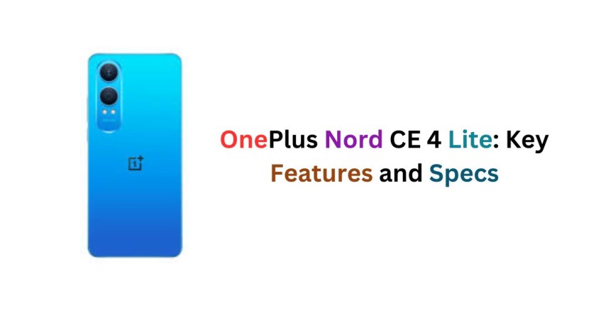 OnePlus Nord CE 4 Lite: Key Features and Specs