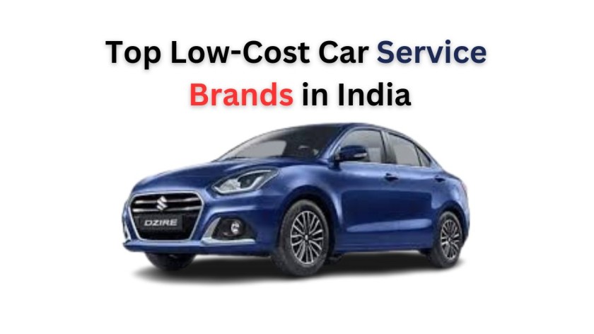 Top Low-Cost Car Service Brands in India