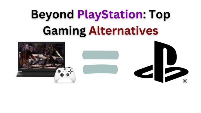 Beyond PlayStation: Top Gaming Alternatives