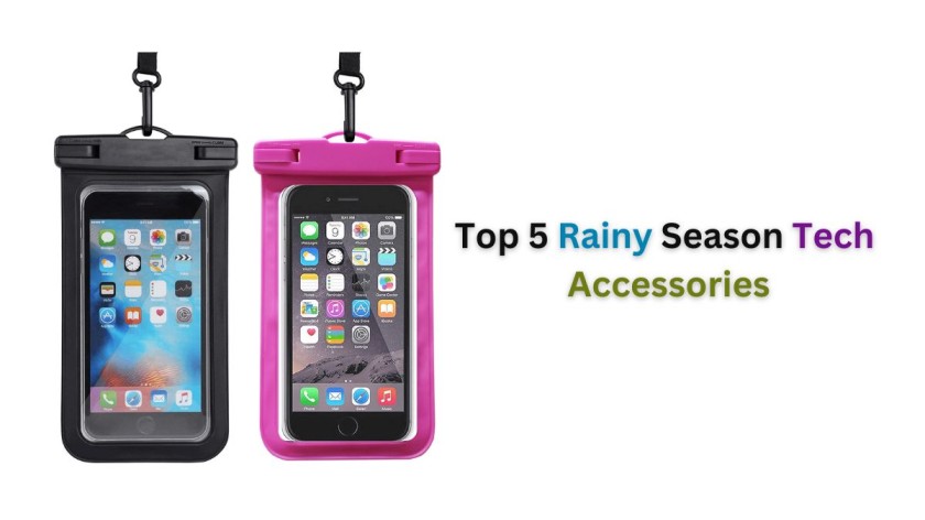 Top 5 Rainy Season Tech Accessories